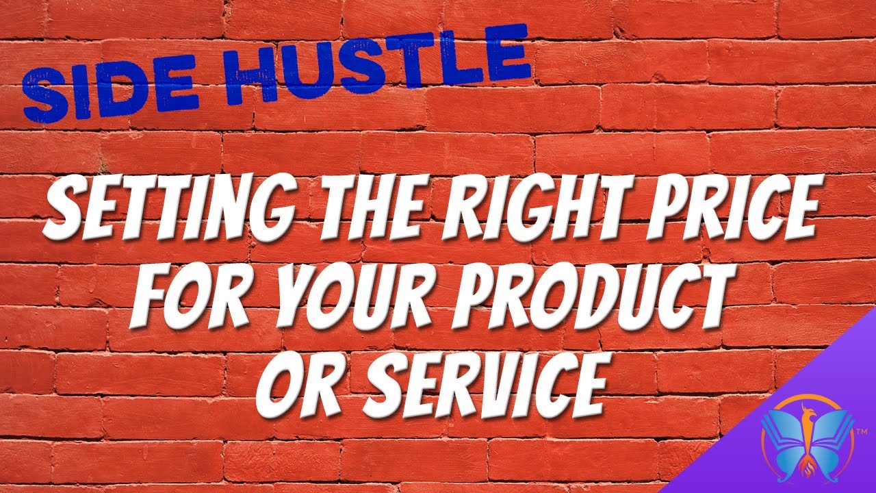 Setting the Right Price for Your Product or Service | Side Hustle