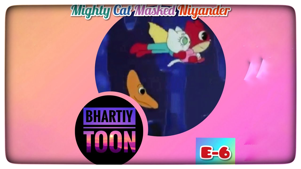 Episode 6 in Hindi - Mighty Cat Masked Niyander [Nakabposh Niyandar] by Bhartiy Toon.