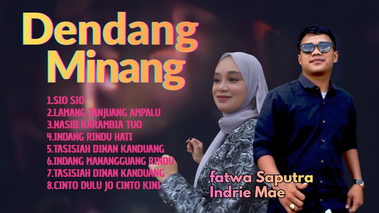 FULL ALBUM DENDANG MINANG TERBARU 2025 FATWA SAPUTRA feat INDRIE MAE