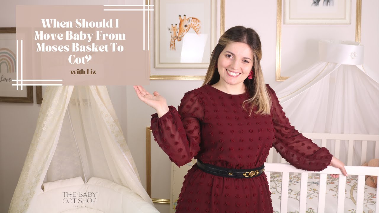When Should I Move Baby From Moses Basket To Cot?