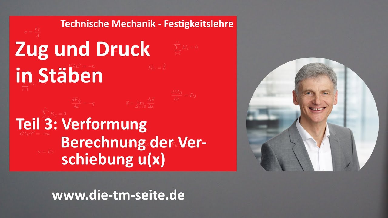 Festigkeitslehre - Zug und Druck in Stäben - Verformung - Differentialgleichung