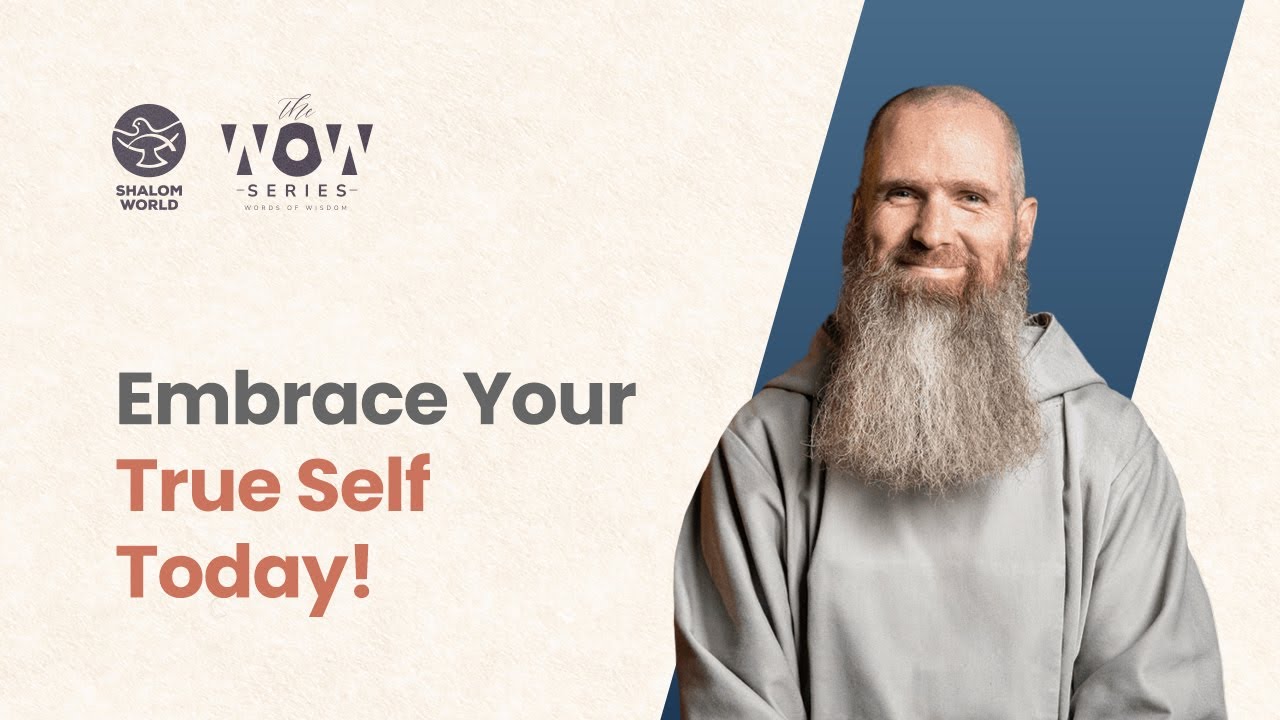 Embrace Your True Self Today! || Fr. Columba Jordan, CFR || The WOW Series