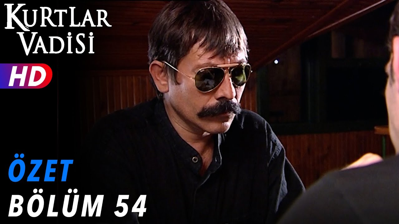54.Bölüm - Kurtlar Vadisi | Özet