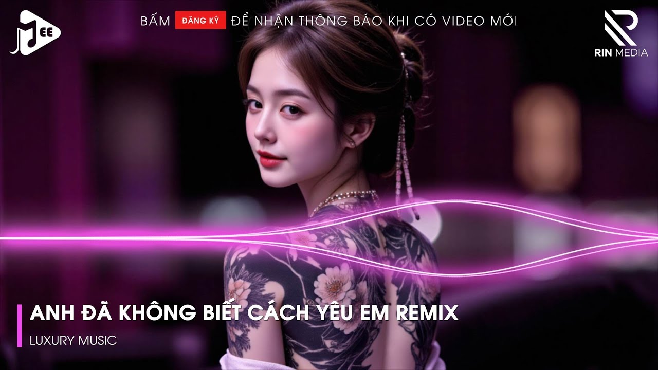 Anh Đã Không Biết Cách Yêu Em Remix, Chính Anh Đã Không Biết Cách Yêu Em🎼Top 20 Nhạc TikTok Hay 2025