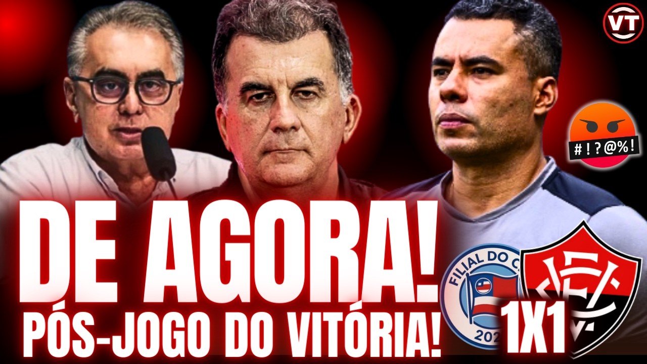 🚨VITÓRIA TEM EMPATE IMPORTANTE! RECEBEU ULTIMATO! BAHIA 1X1 VITÓRIA