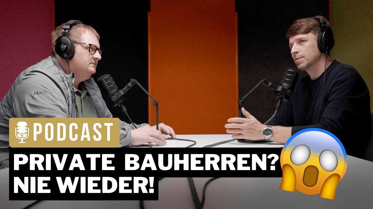 Podcast #34: Private Bauherren? Nie wieder!