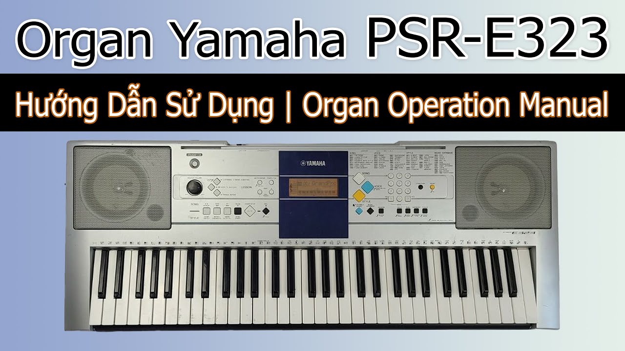 Organ Yamaha PSR-E323 - Hướng dẫn sử dụng | NHẠC CỤ MINH HÀ