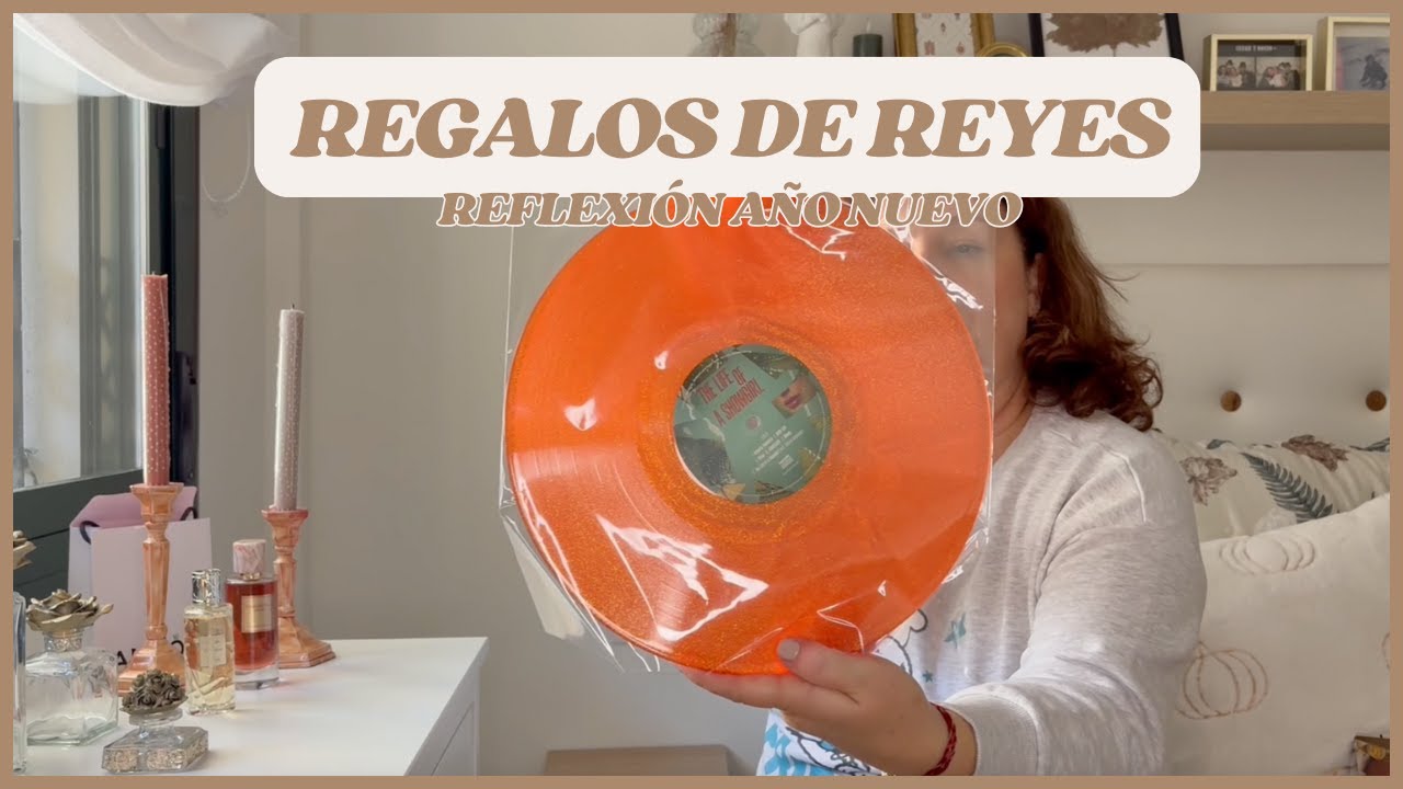 Así Empezamos el Año ✨ Regalos de Reyes y una Pequeña Reflexión