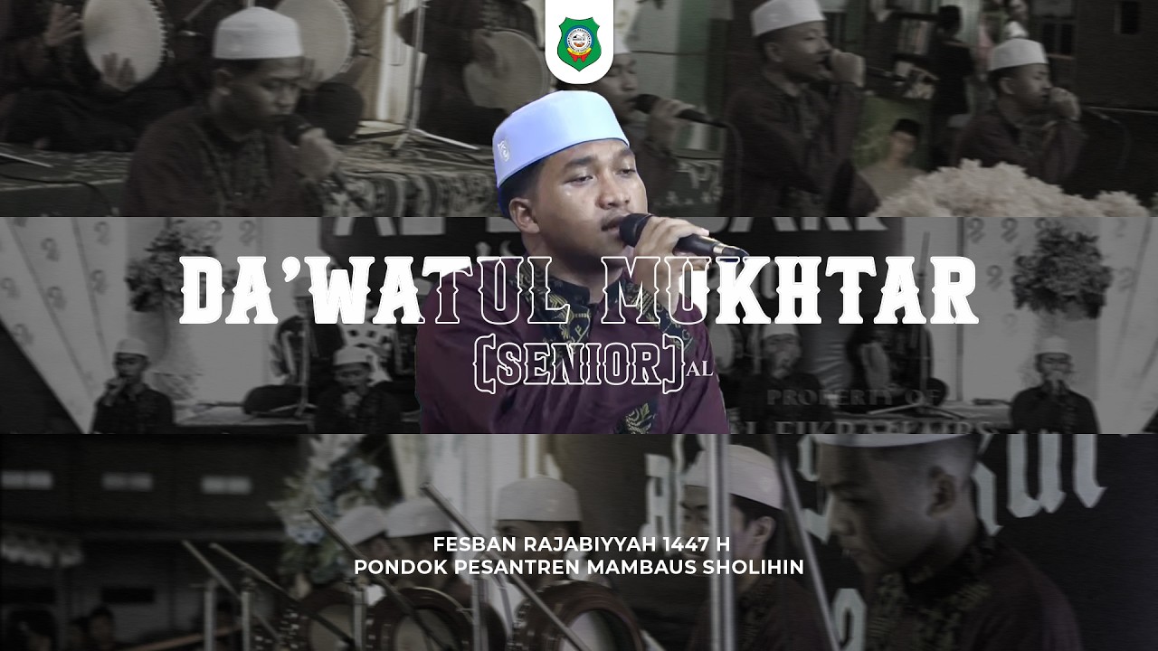 DA'WATUL MUKHTAR SENIOR || FESBAN RAJABIYAH 1447 H PONDOK PESANTREN MAMBAUS SHOLIHIN