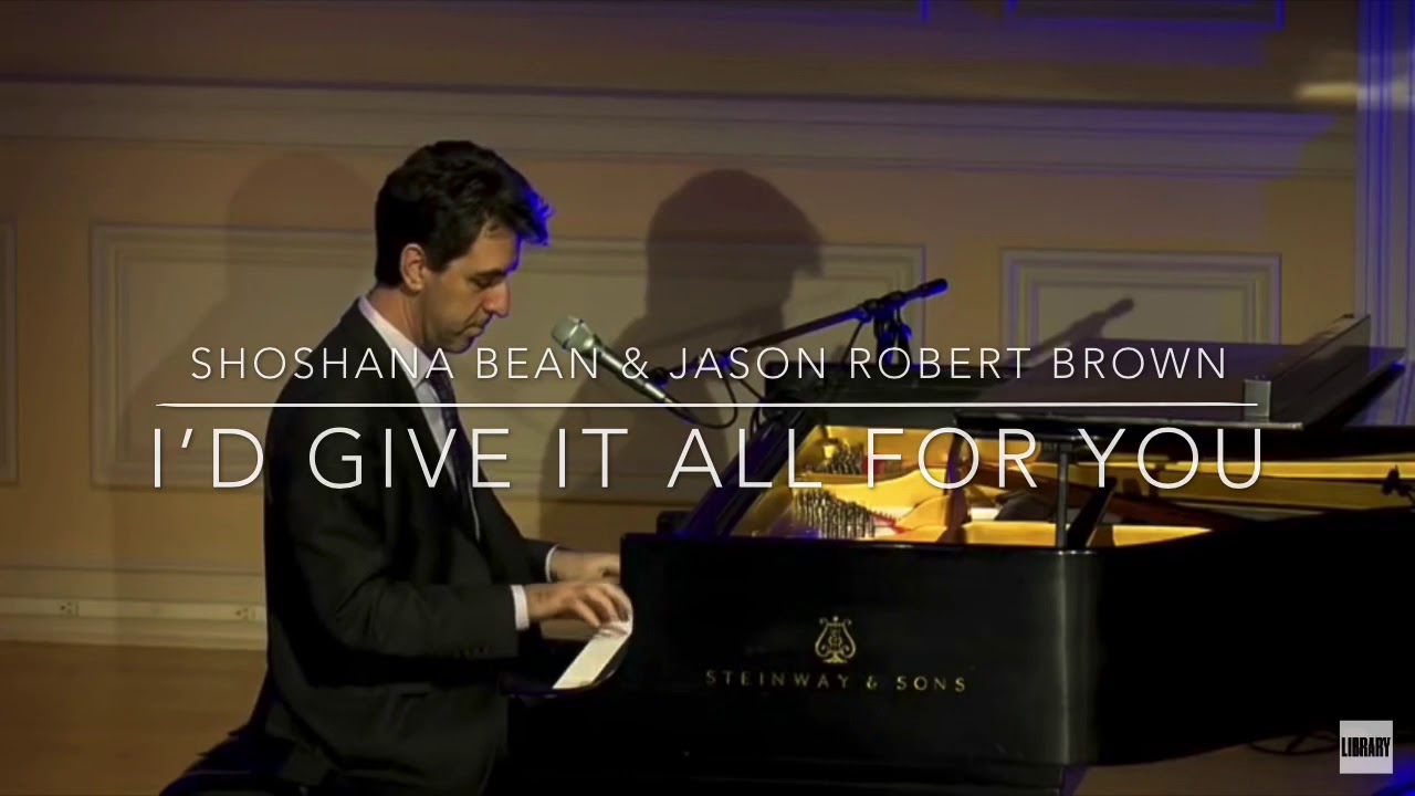 Shoshana Bean & Jason Robert Brown - I’d give it all for you