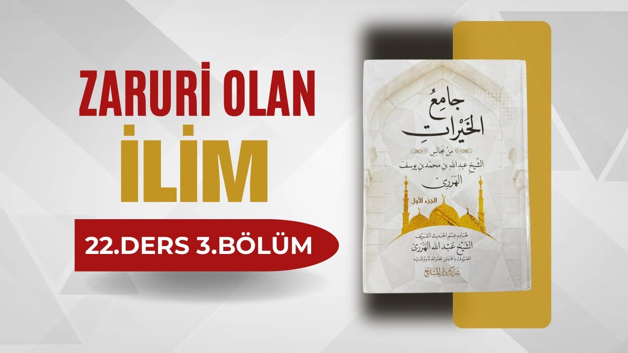 ZARURİ OLAN İLİM 22 DERS 3 BÖLÜM 10 03 2026 yapıldı