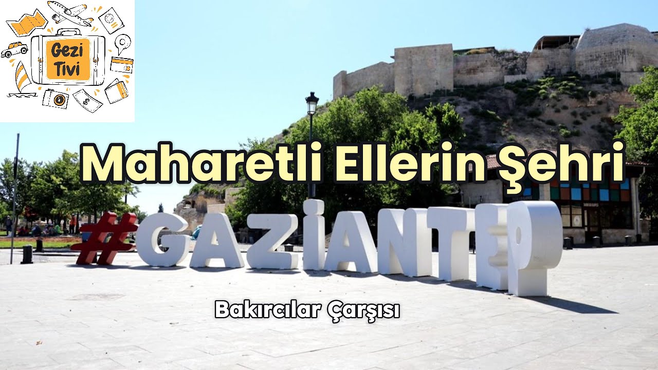 🛠️ GAZİANTEP BAKIRCILAR ÇARŞISI: 200 Yıllık Çekiç Sesleri & Taş Sokaklarda Zanaat Ruhu! | GeziTivi