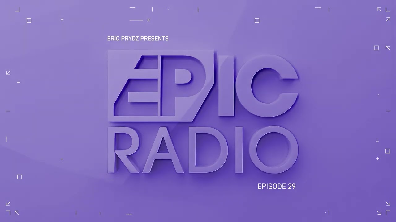 Eric Prydz presents EPIC Radio 029