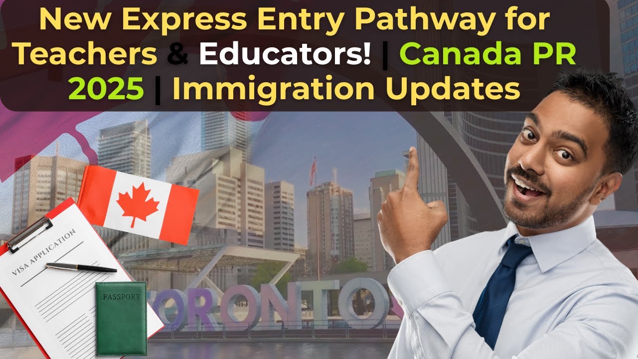 New Express Entry Pathway for Teachers & Educators! | Canada PR 2025 | Immigration Updates