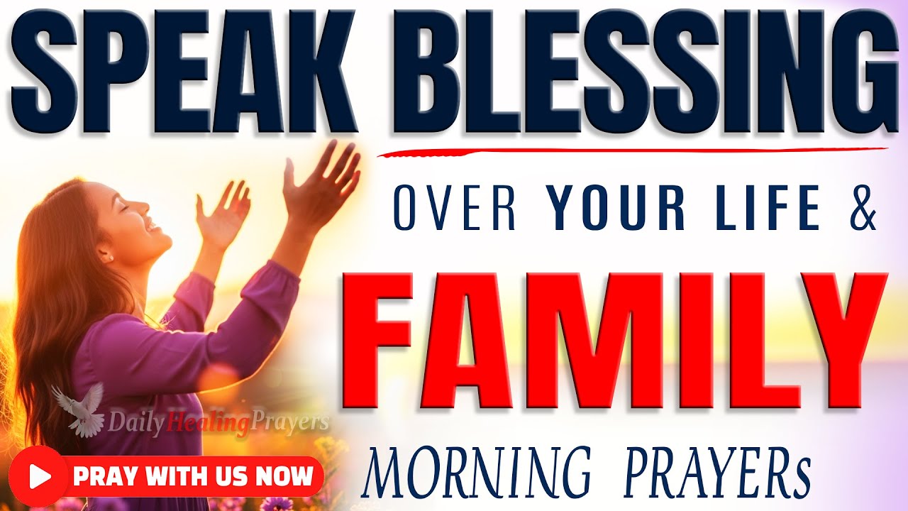 DECLARE BLESSINGS OVER YOURSELF & LOVED ONES | Powerful Morning Prayer & Christian Motivation
