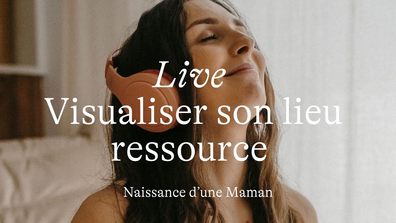 Méditation Live : Visualiser son lieu ressource
