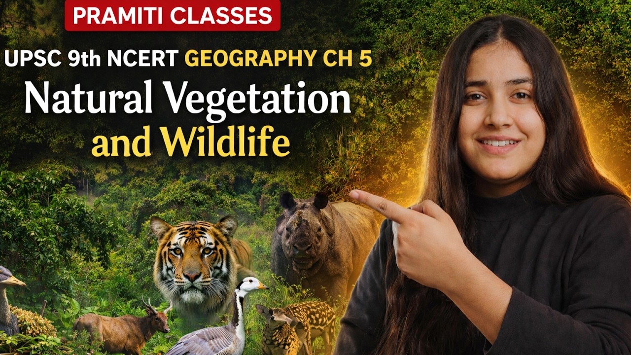 UPSC NCERT Notes: Natural Vegetation & Wildlife | Class 9 Geography Chapter 5