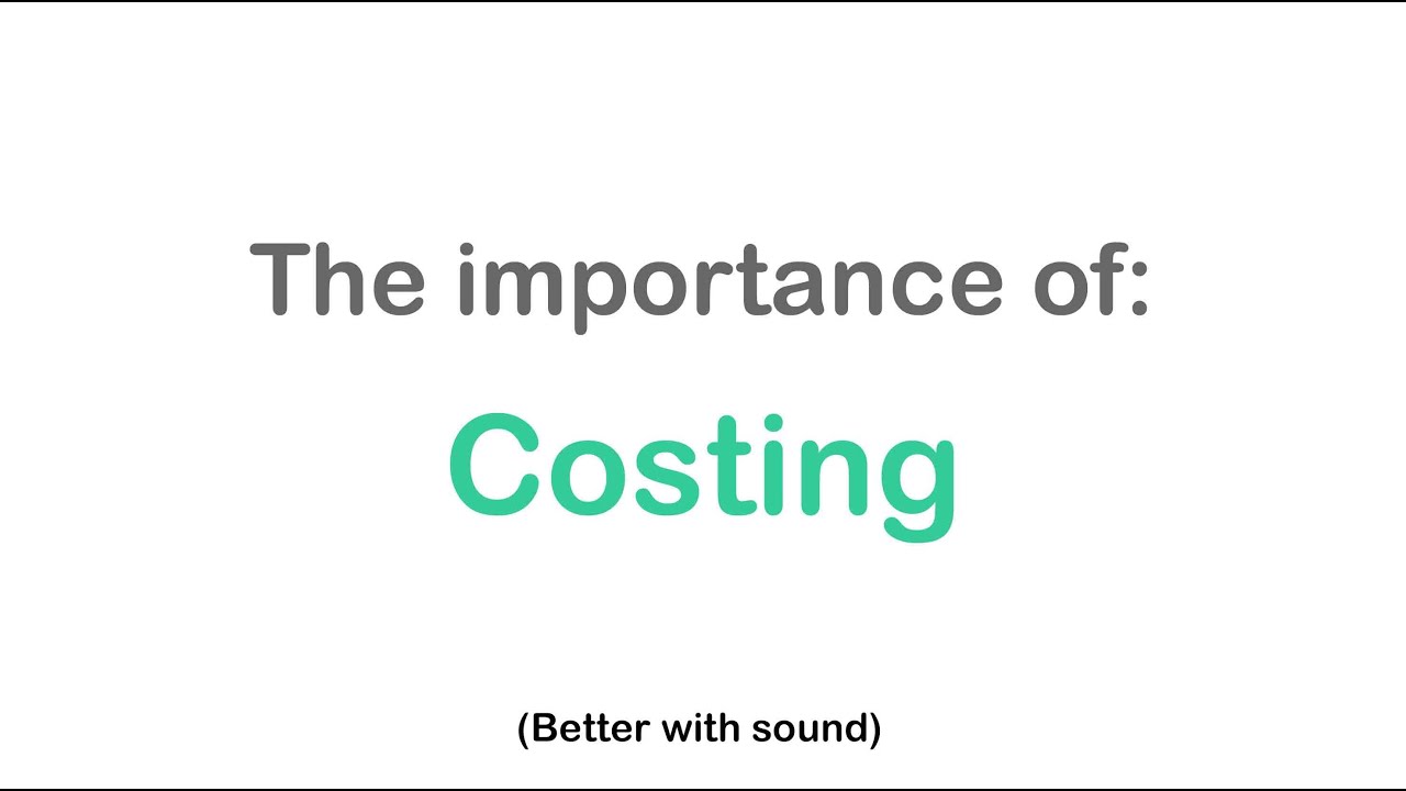 The importance of Costing
