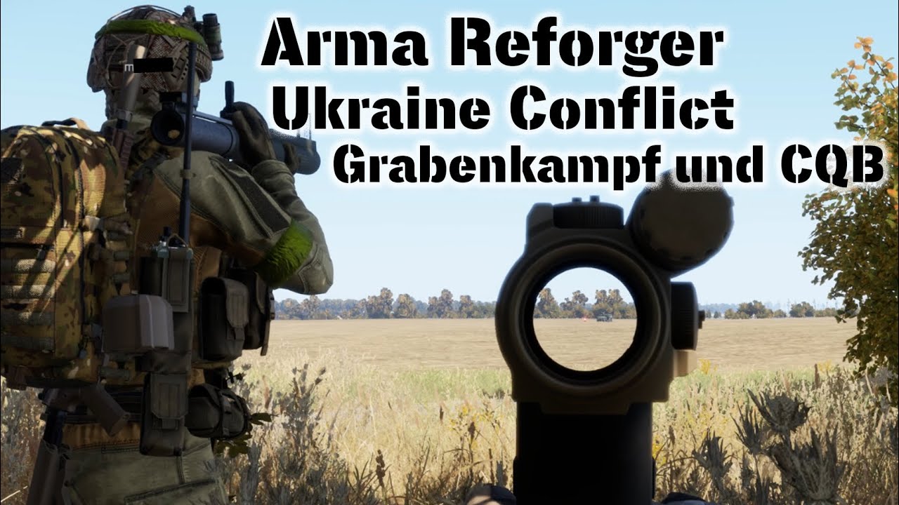 Ukraine Konflikt Grabenkampf und CQB in Arma Reforger