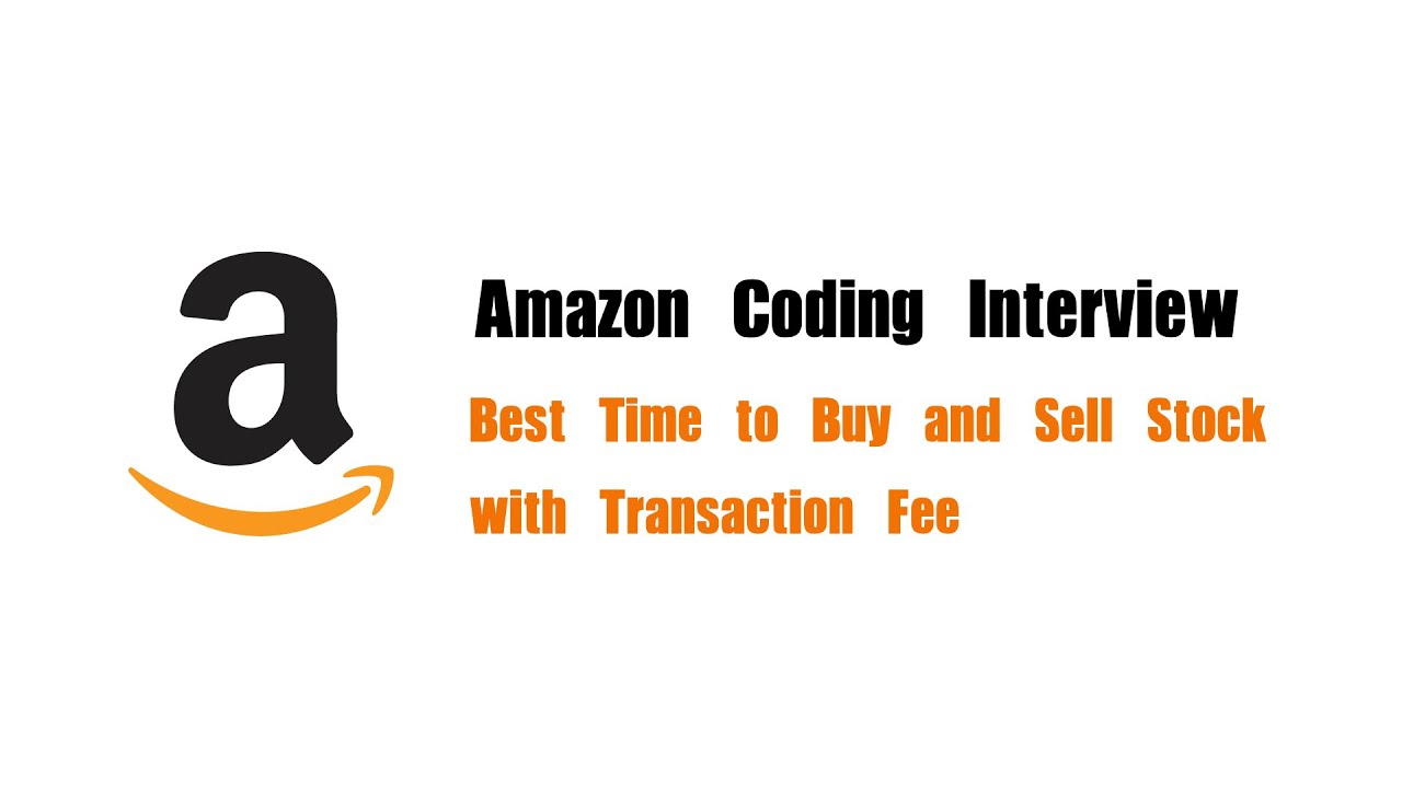 Amazon Coding Interview Question | Leetcode 714 | Best Time to Buy and Sell Stock with Trans Fee
