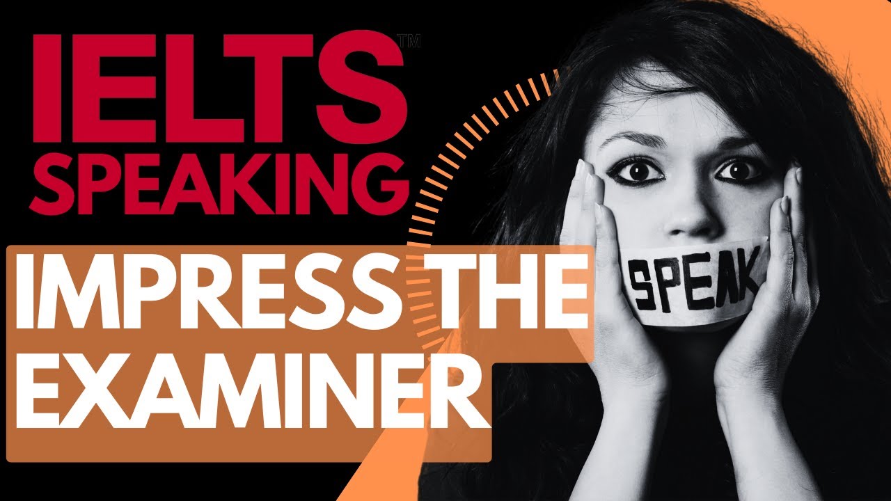 6 ways to impress your IELTS examiner in under 6 minutes.