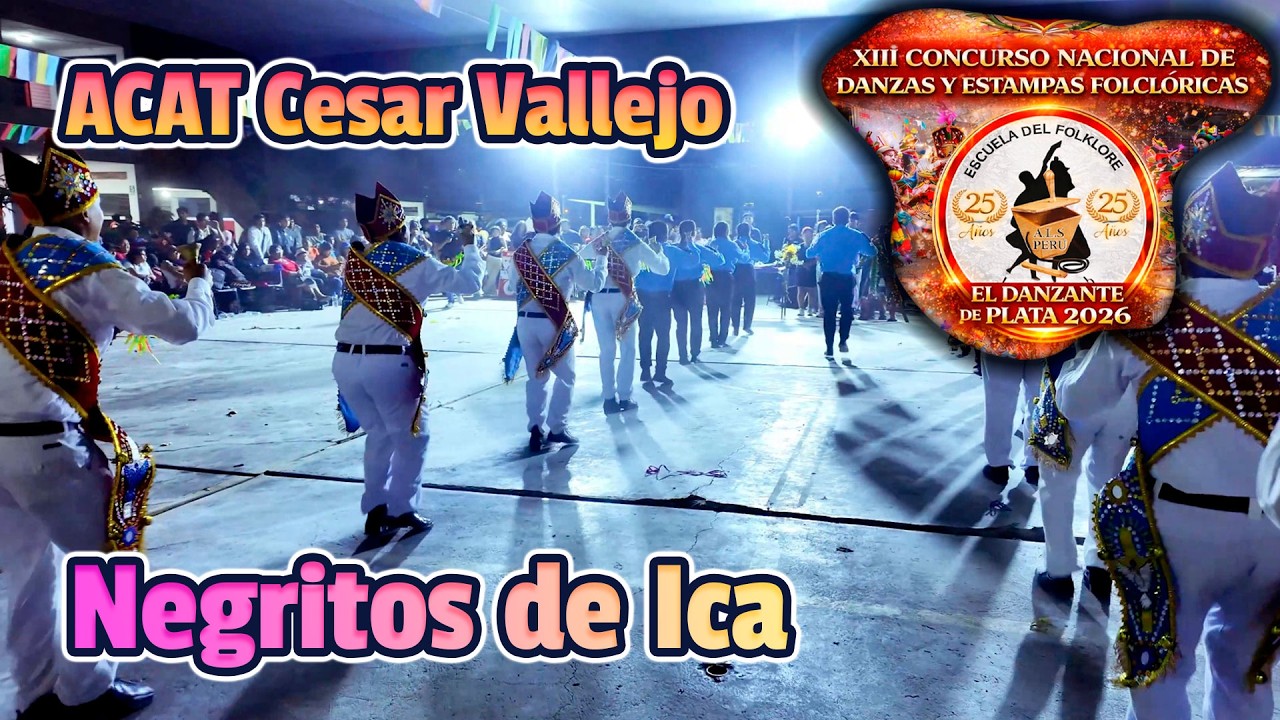 Negritos de Ica - ACAT Cesar Vallejo / Danzante de Plata 2026 Escuela ALS