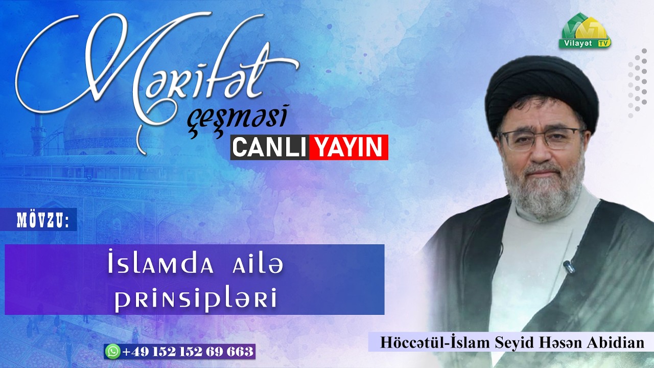 Mərifət çeşməsi. 15.02. 2026. İslamda ailə prinsipləri. Höccətül-İslam Ustad Abidian