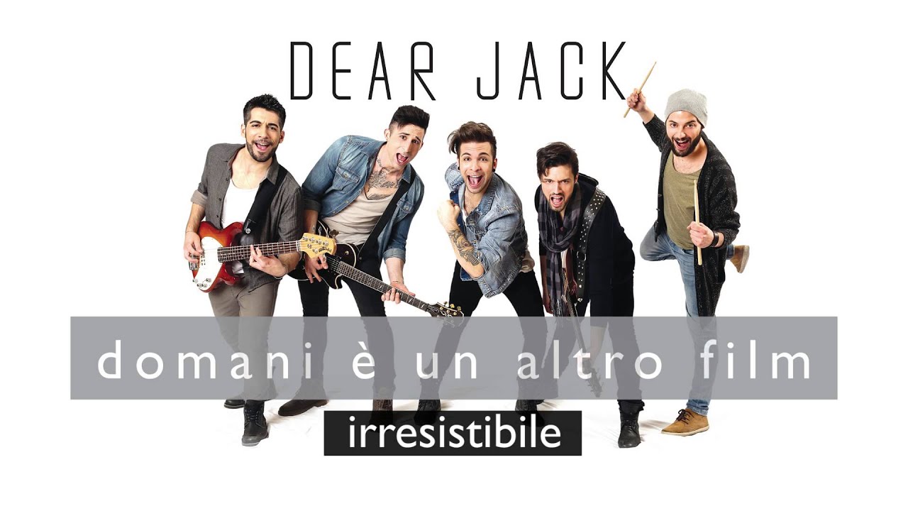 Dear Jack - Irresistibile (Official Song)