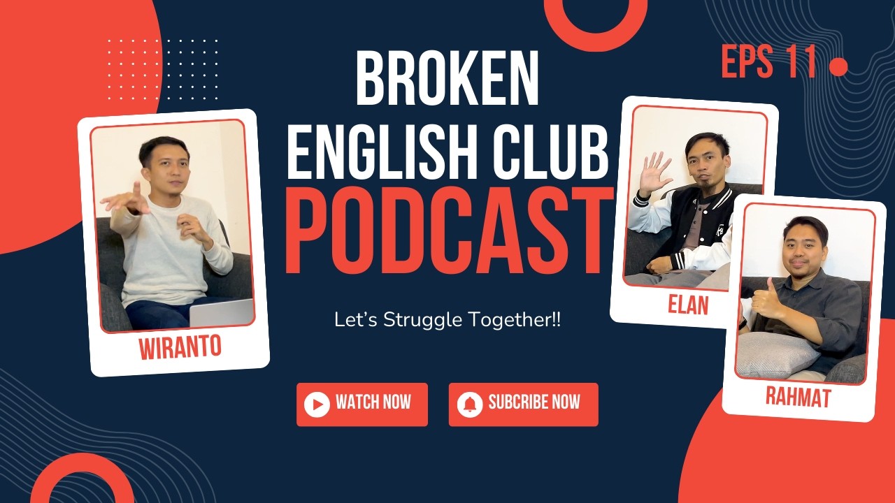 Broken English Club Eps. 11: Strategi Keluar dari Zona Nyaman, Dari Karyawan Menjadi Owner Bisnis