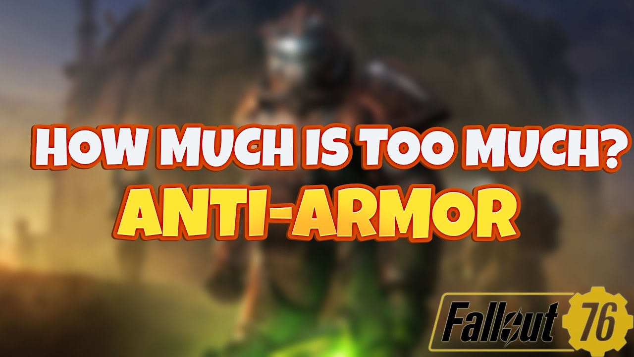 Armor Penetration / Anti Armor - How Much Do You Actually Need? How Much Is Too Much? - Fallout 76