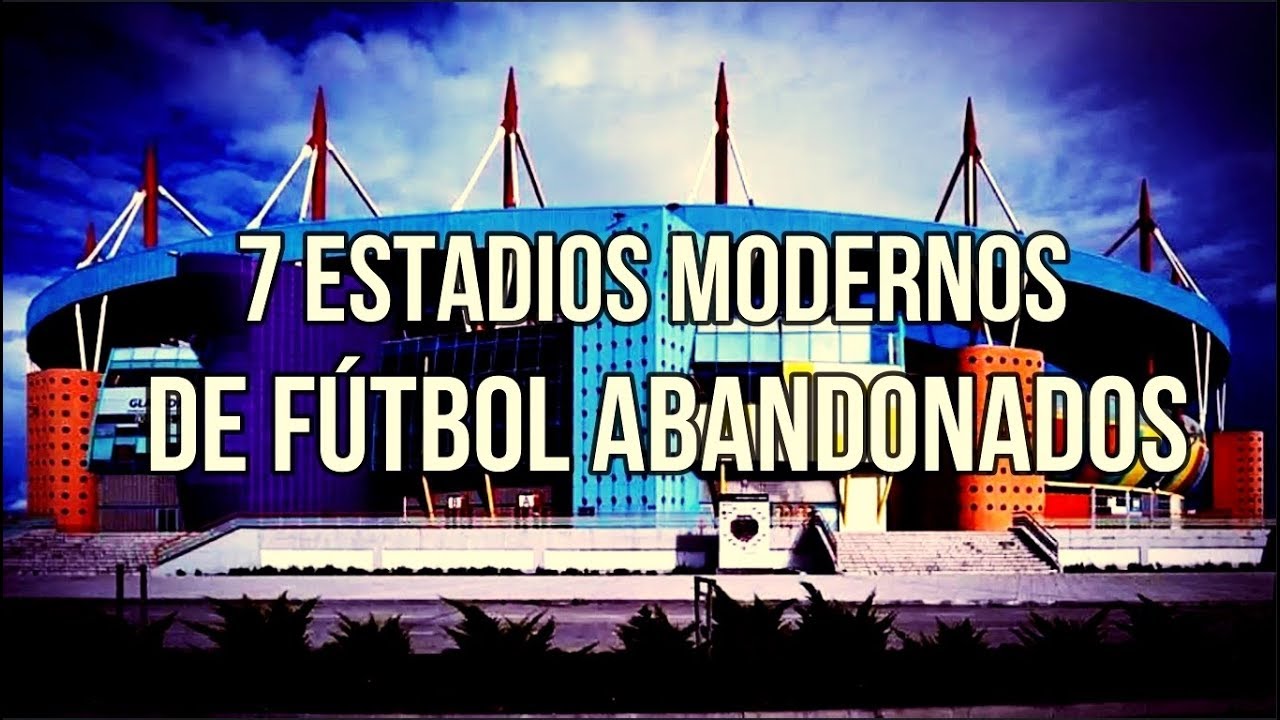 TOP 7 ESTADIOS MODERNOS DE FÚTBOL ABANDONADOS QUE no CREERÁS que EXISTEN