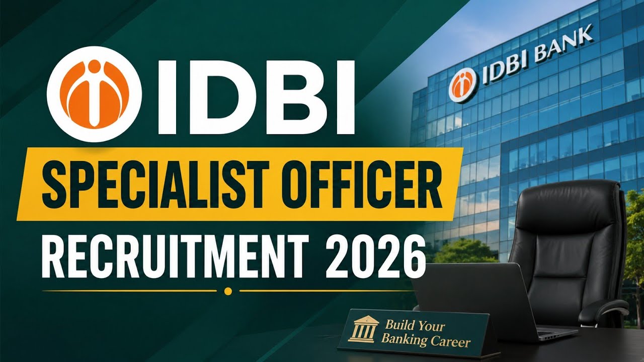 IDBI Bank Specialist Officer Recruitment 2026 |Apply Online|Eligibility,Last Date & Complete Details