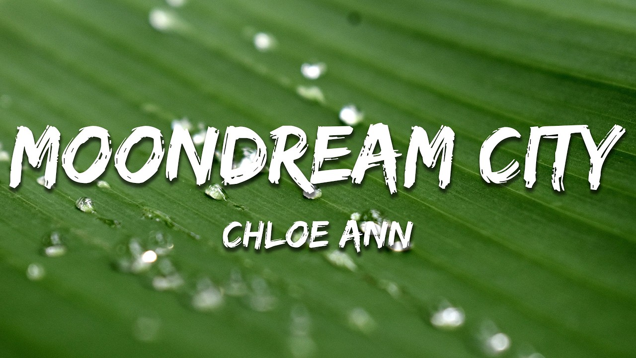 MoonDream City - Chloe Ann (Lyrics)