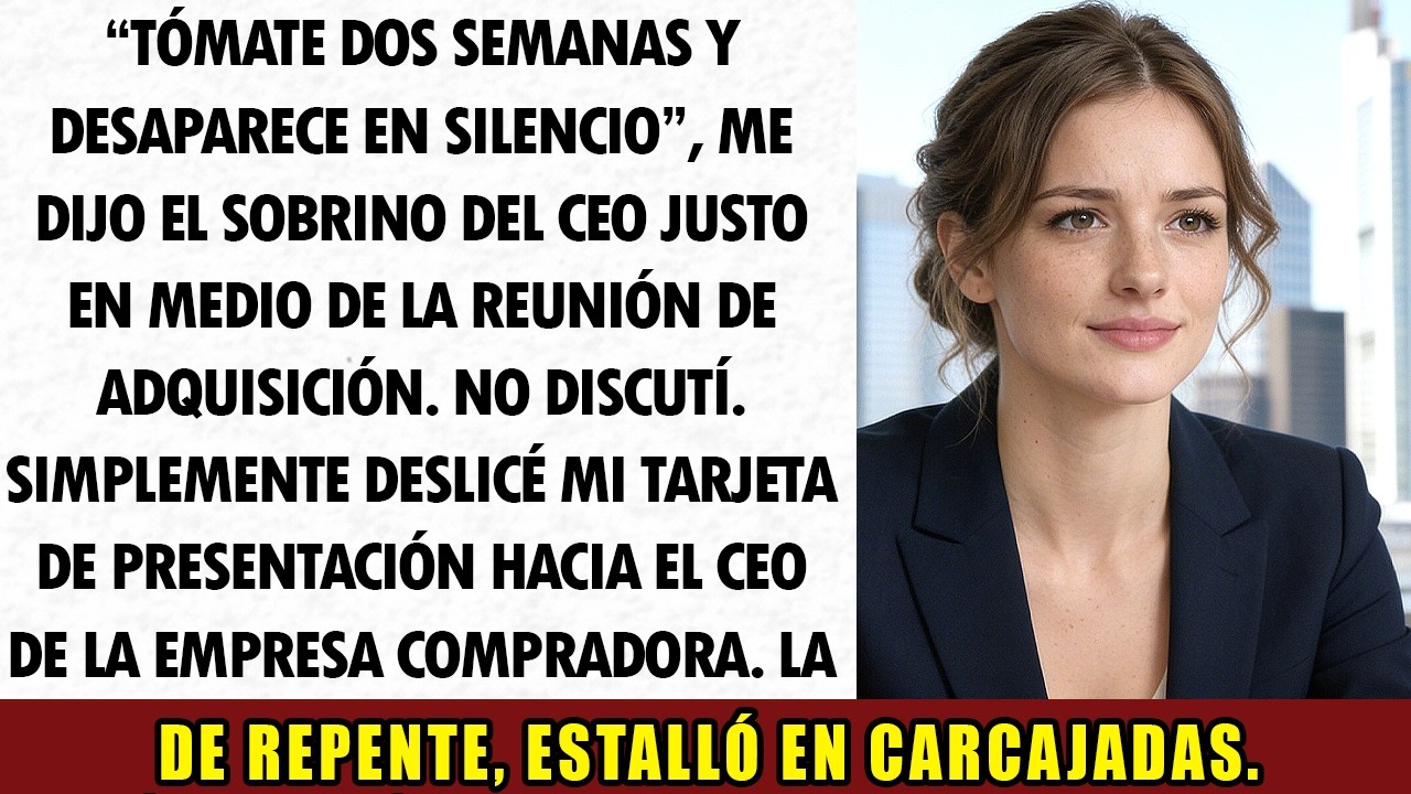Se Rio de Mi Tarjeta de Presentación—30 Minutos Después, Suplicaba