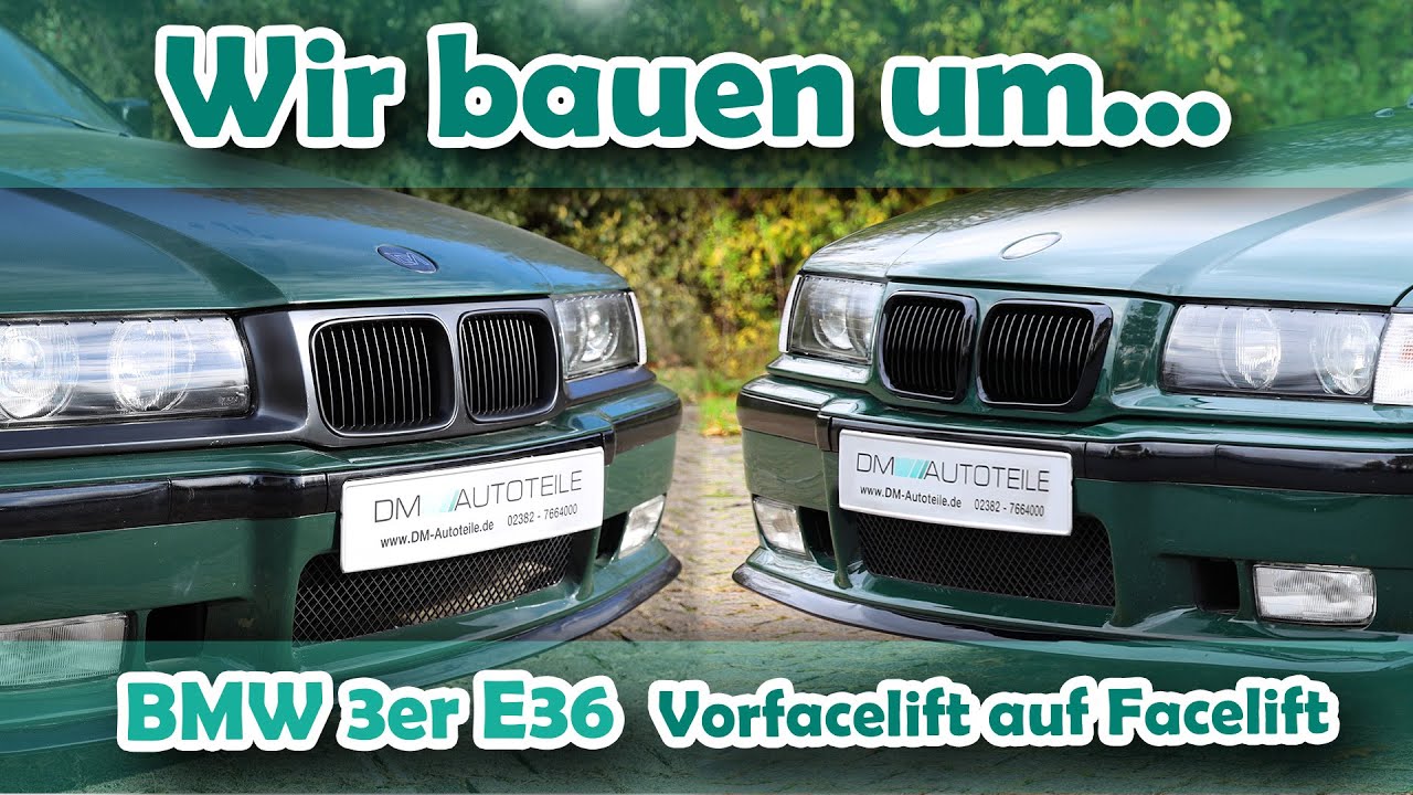 Montageanleitung: BMW 3er E36 Umbau auf Facelift + verschiedende Kühlergrill Varianten DM-Autoteile