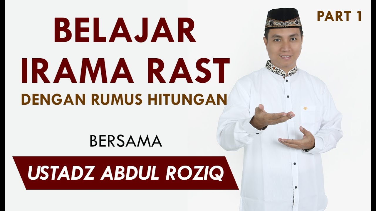 BELAJAR IRAMA RAST - Dengan Rumus Hitungan bersama Ustadz Abdul Roziq - Part 1