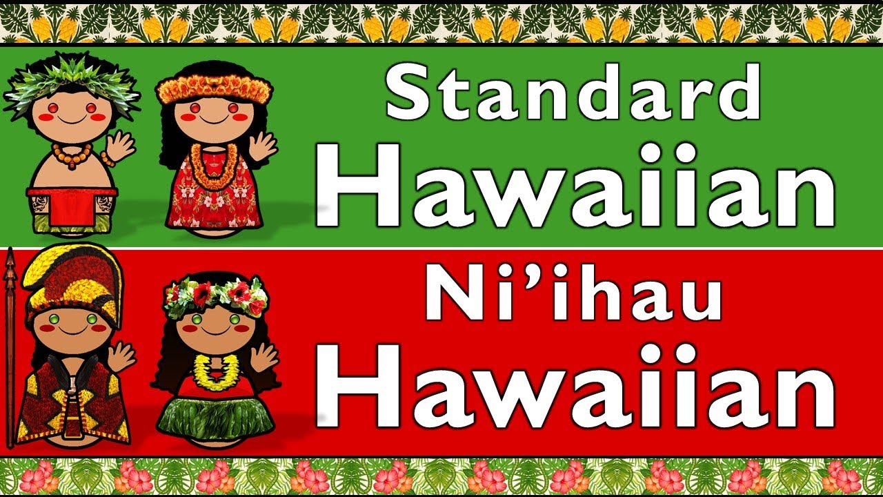 AUSTRONESIAN: STANDARD HAWAIIAN & NI'IHAU HAWAIIAN