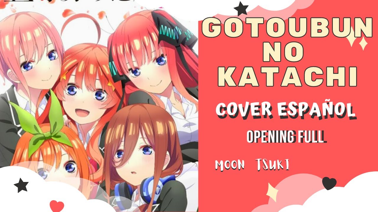 Gotoubun no Katachi/Go-Toubun no Hanayome 2 OP FULL Cover Español /The Quintessential Quintuplets 2
