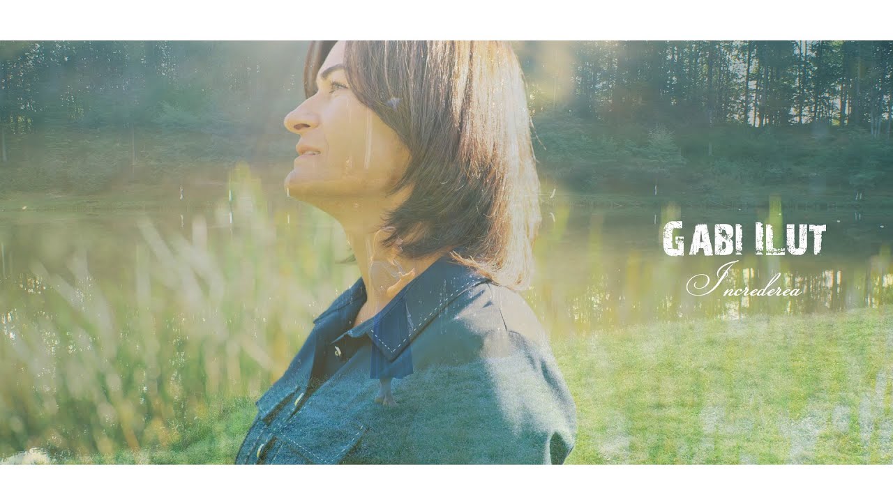 Gabi Ilut - Increderea [OFFICIAL VIDEO]