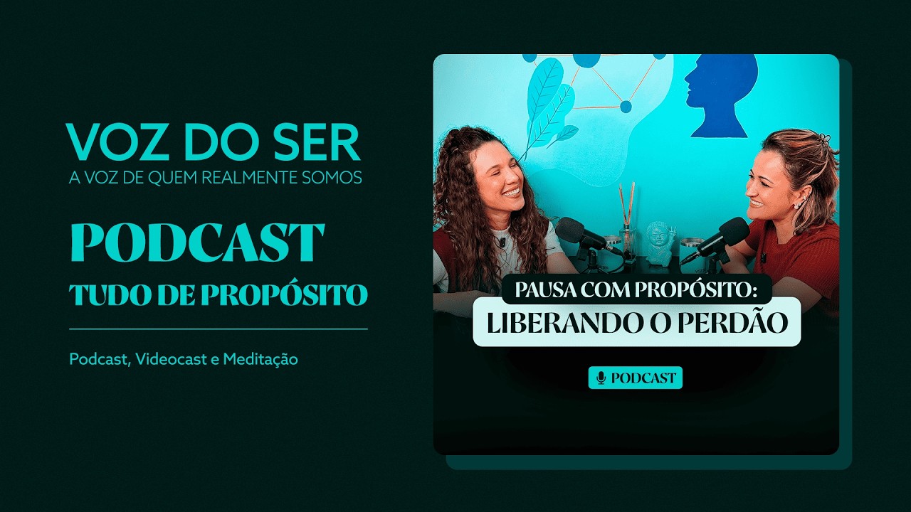 Liberando o perdão | Pausa com Propósito - Tudo de Propósito Podcast