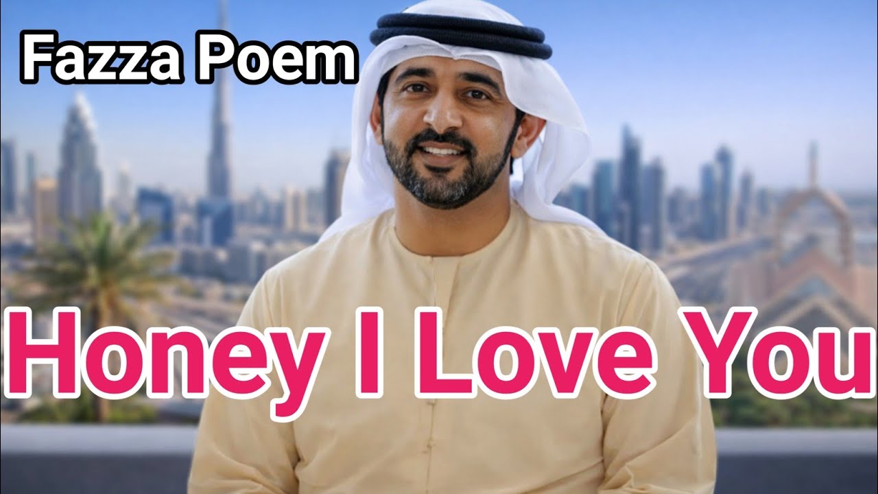 Honey I Love You Fazza Poem Poem Video 