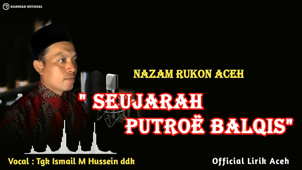 Nazam Rukon Aceh Bab Bismillah 'Seujarah Putroe Balqis' Tgk Ismail M Hussein Dkk
