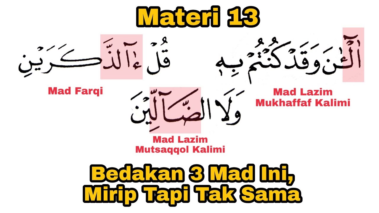 Materi 13. Cara Bedakan Mad Lazim Mutsaqqol Kalimi, Mad Lazim Mukhaffaf Kalimi dan Mad Farqi