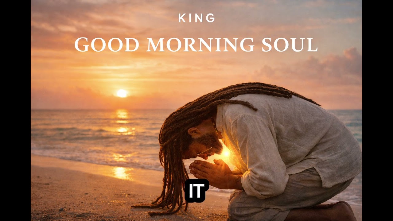 King – Good Morning Soul | Reggae Sunrise Love Song 🌅