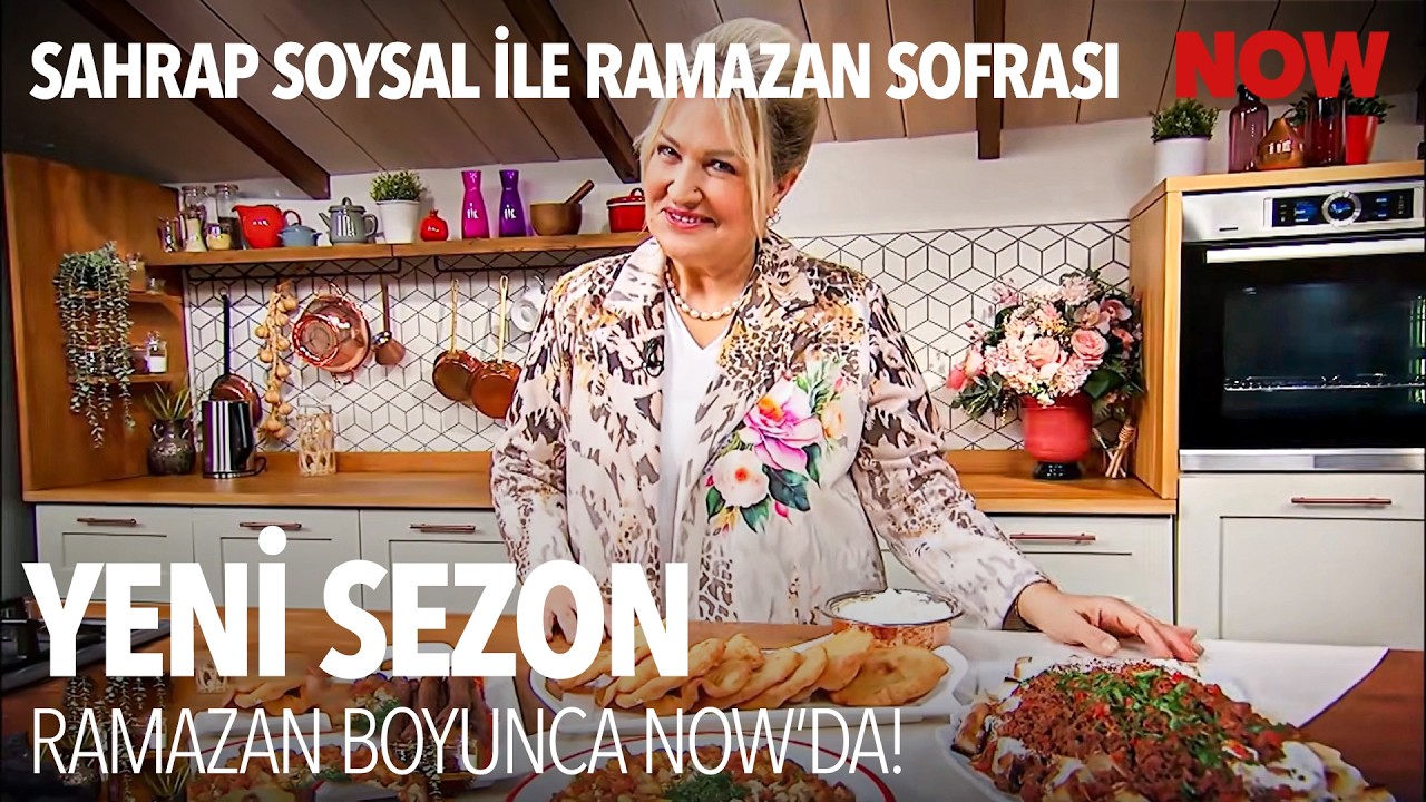Sahrap Soysal ile Ramazan Sofrası Perşembe NOW'da!