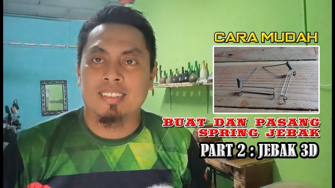 CARA MUDAH BUAT DAN PASANG SPRING UNTUK JEBAK 3D