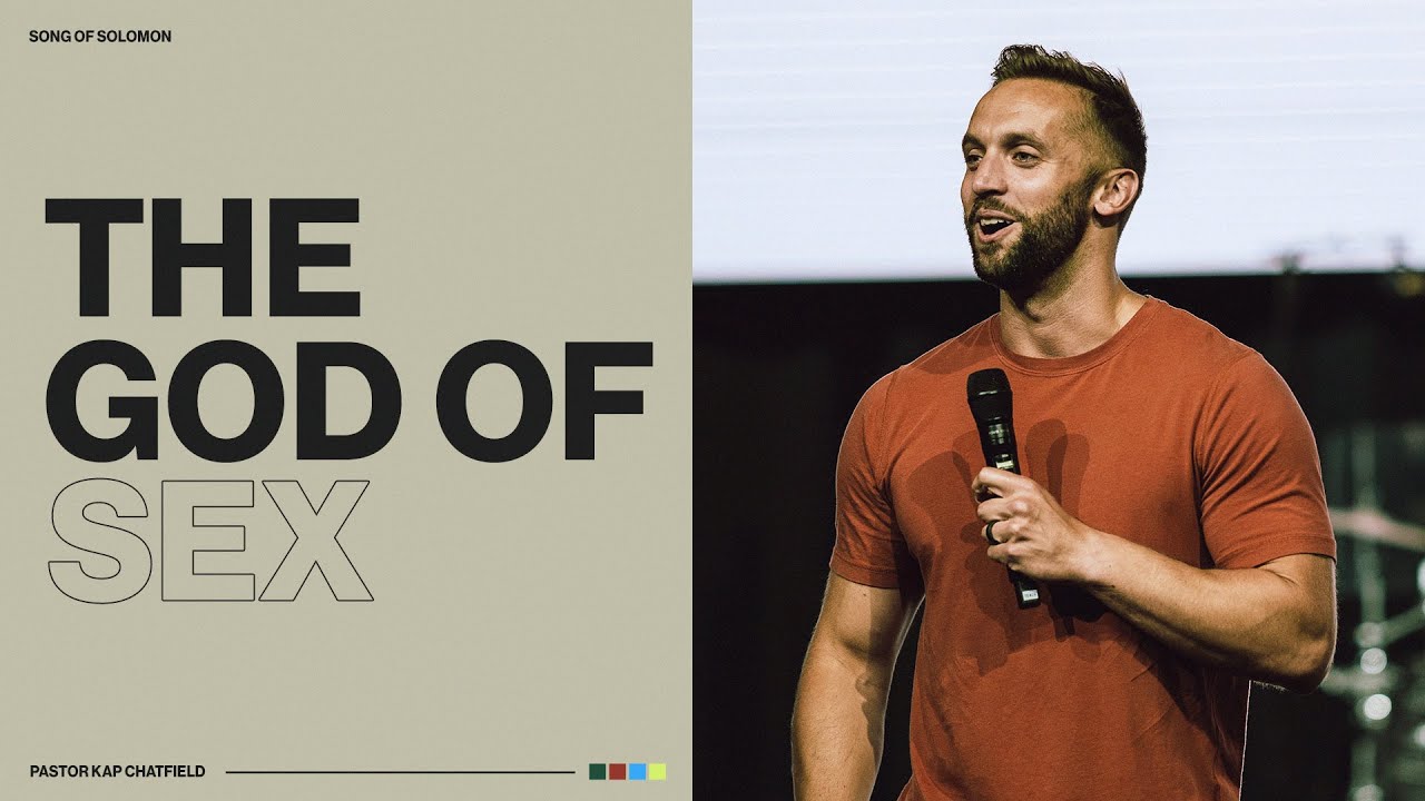 The God of Sex | Pastor Kap Chatfield | Love Church
