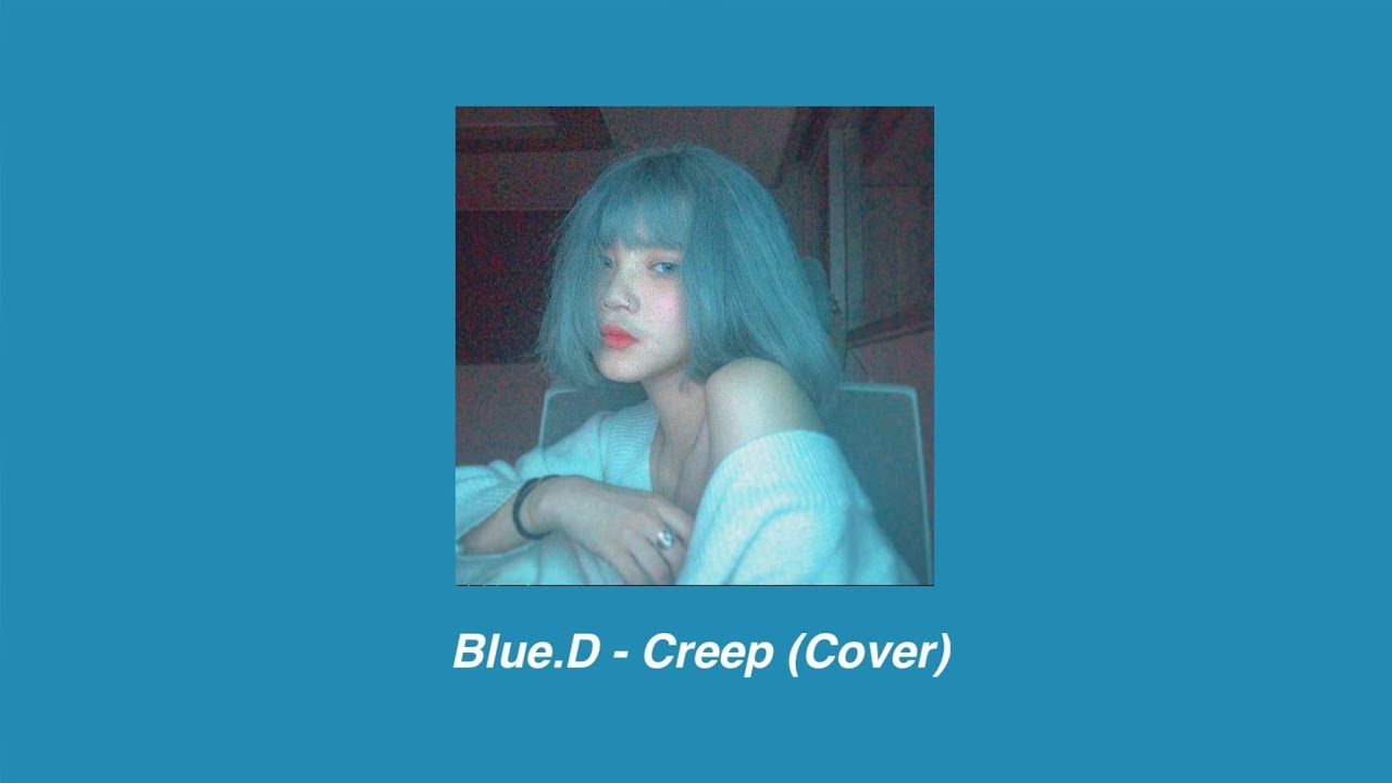 Blue.D - Creep (Cover)