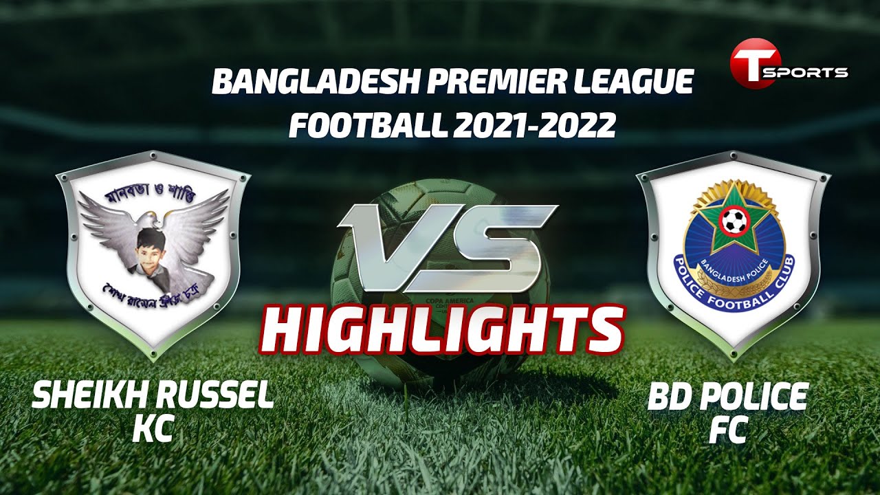 Highlights | Bangladesh Police FC vs Sheikh Russel KC | BPL Football | T Sports
