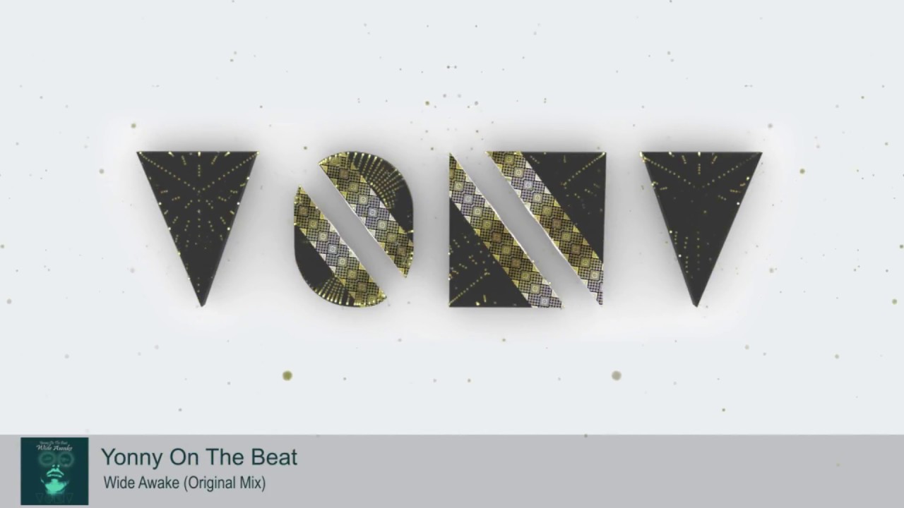 Yonny On The Beat - Wide Awake 2017 (Visuals)